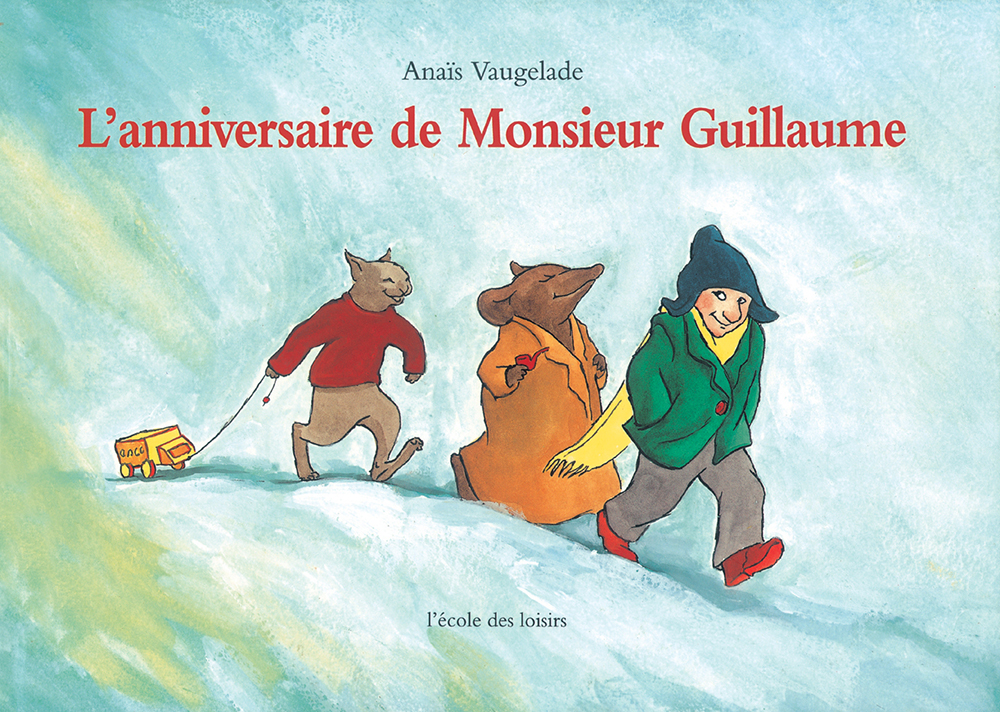 Anniversaire De Monsieur Guillaume L L Ecole Des Loisirs Maison D Edition Jeunesse Anniversaire De Monsieur Guillaume L L Ecole Des Loisirs Maison D Edition Jeunesse