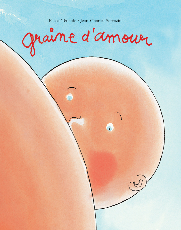 Graine D Amour L Ecole Des Loisirs Maison D Edition Jeunesse