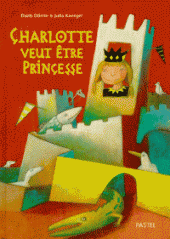 Charlotte veut être princesse