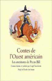 Contes de l'Ouest américain. Les aventures de Pecos Bill