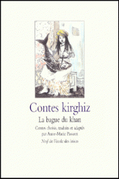 Contes kirghiz. La Bague du khan