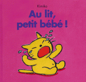Au lit, petit bébé !