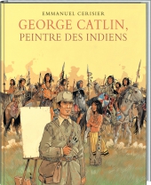 George Catlin, peintre des indiens