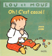 Lou et Mouf : Oh ! C'est cassé !