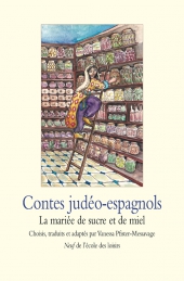 Contes judéo-espagnols : La Mariée de sucre et de miel
