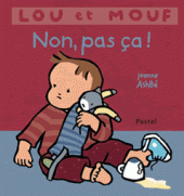 Lou et Mouf : Non pas ça !