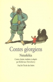 Contes géorgiens. Natsarkékia et autres contes géorgiens