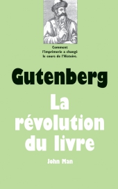 Gutenberg : la révolution du livre