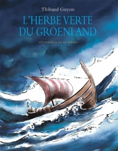 Herbe verte du Groenland (L') : Les Vikings au XIe siècle