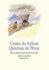 Contes des Indiens Quechuas du Pérou