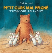 Petit Ours Mal Peigné et les 6 souris blanches