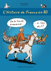 Histoire de France en BD (L') : De la Gaule romaine à l'an mil