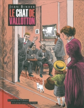 Le Chat de Vallotton. Le peintre Félix Vallotton et le groupe d'artistes Nabis