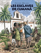 Esclaves de Cumaná (Les) - Aimé Bonpland et Alexander von Humboldt en Amérique du Sud