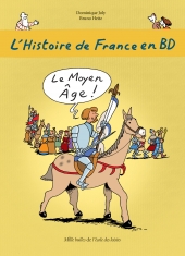 Histoire de France en BD (L') : Le Moyen Âge 