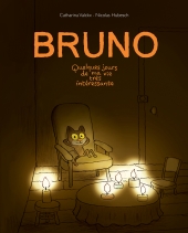 Bruno. Quelques jours de ma vie très intéressante