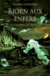 Bjorn aux enfers - tome II - La mort du loup