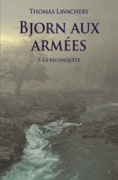 Bjorn aux armées - tome III - La Reconquête