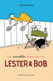 Nouvelles aventures de Lester & Bob (Les)