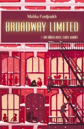 Broadway Limited. T.1 – Un dîner avec Cary Grant 