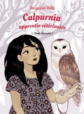 Calpurnia, apprentie vétérinaire. Tome 3. Trop chouette !