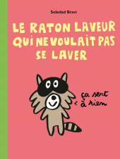 Le raton laveur qui ne voulait pas se laver