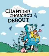 Chantier Chouchou Debout