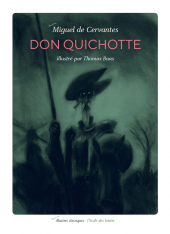 Don Quichotte, l'ingénieux Hidalgo Don Quichotte de la Manche