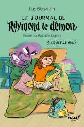 Le journal de Raymond le démon - T.1 : Où est le mal ?