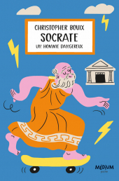Socrate, un homme dangereux