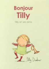 Bonjour Tilly (Tilly et ses amis)