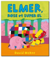 Elmer, Rose et Super El