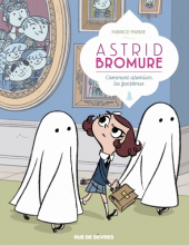 Astrid Bromure - T.2 : comment atomiser les fantomes