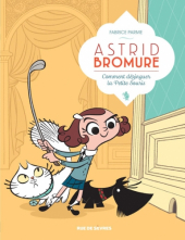 Atsrid Bromure - T1 : comment dézinguer la petite souris