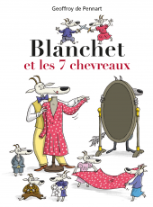 Blanchet et les 7 chevreaux 