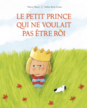 Le petit prince qui ne voulait pas être roi