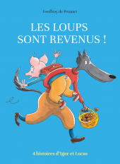 Les loups sont revenus ! - 4 histoires d'Igor et Lucas