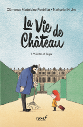La vie de château - tome 1 : Violette et Régis