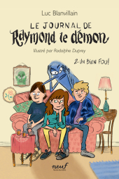 Le journal de Raymond le démon - T.2 : Un bien fou !