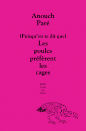 (Puisqu'on te dit que) les poules préfèrent les cages