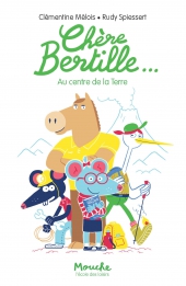 Chère Bertille... Au centre de la Terre