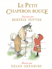Le Petit Chaperon rouge raconté par Beatrix Potter