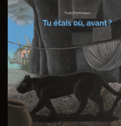 Tu étais où, avant ? 