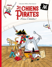 Les Chiens Pirates – Adieu côtelettes !