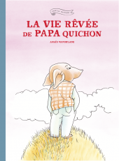 La vie rêvée de Papa Quichon
