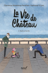 La vie de château - tome 2 : Noël en famille