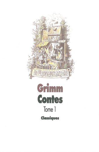 Contes - Tome 1 - Jakob Grimm