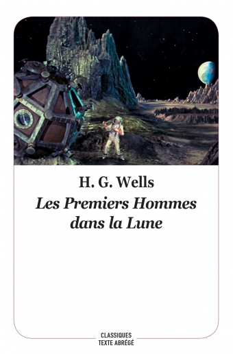 Les Premiers Hommes dans la Lune - H.G. Wells