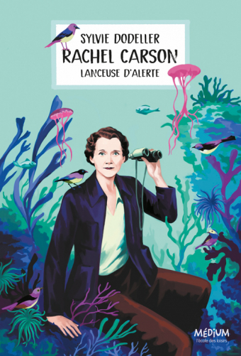 Rachel Carson lanceuse d alerte L ecole des loisirs Maison d Edition Jeunesse