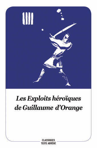 Les Exploits héroïques de Guillaume d'Orange -  Anonyme